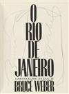 WEBER, BRUCE. O Rio de Janeiro.